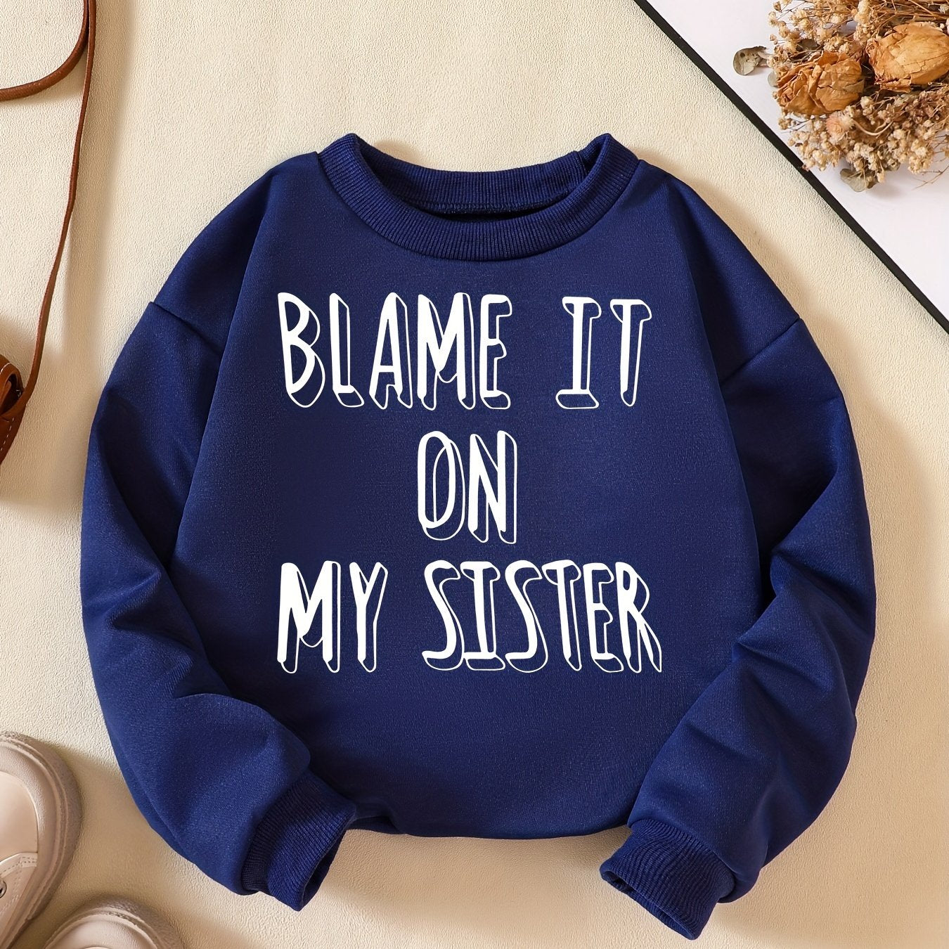 Girls' Sweatshirt Top - Blame It On My Sister Print