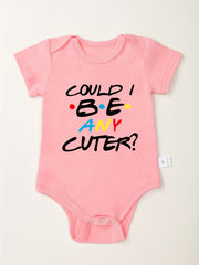 Funny Could I Be Any Cuter Short Sleeve Onesie