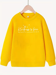 Girls Kindness Is Free Sweatshirt Round Neck Long Sleeve Pullover