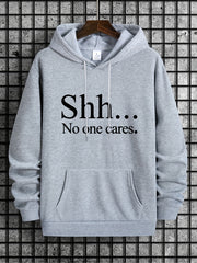 Shh No One Cares Graphic Print Hoodie For Men