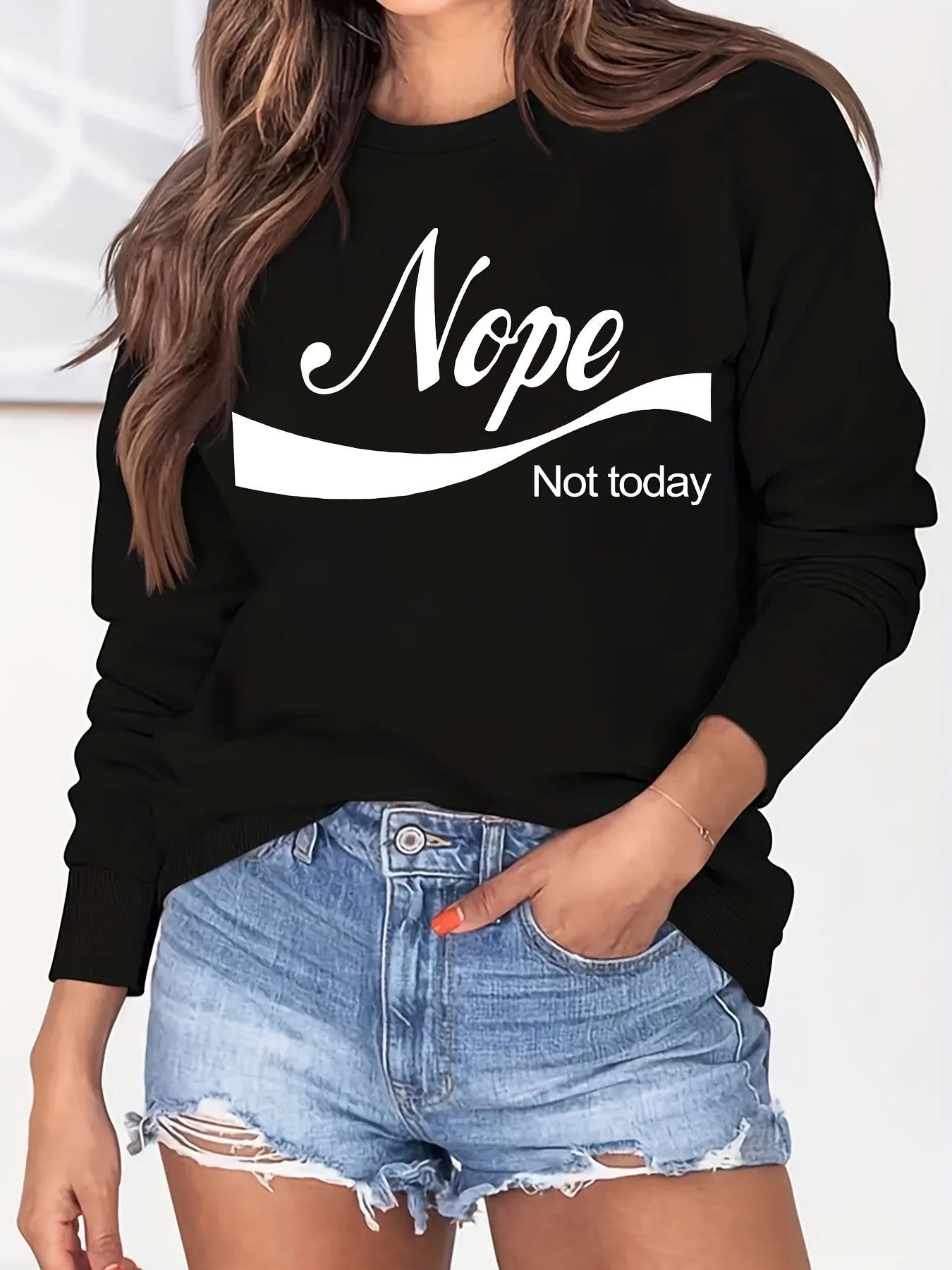 Nope Not Today Print Sweatshirt Casual Long Sleeve Crew Neck