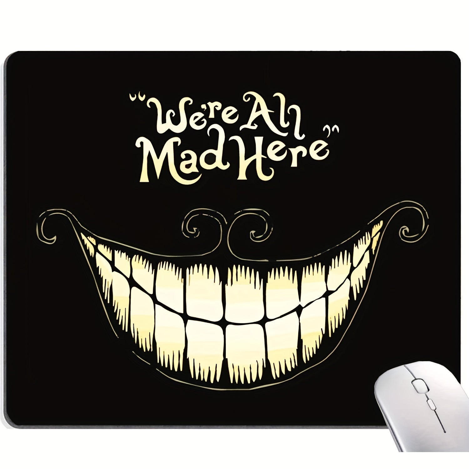 Funny 'We're All Mad Here' Mouse Pad Waterproof Non Slip Rubber Base