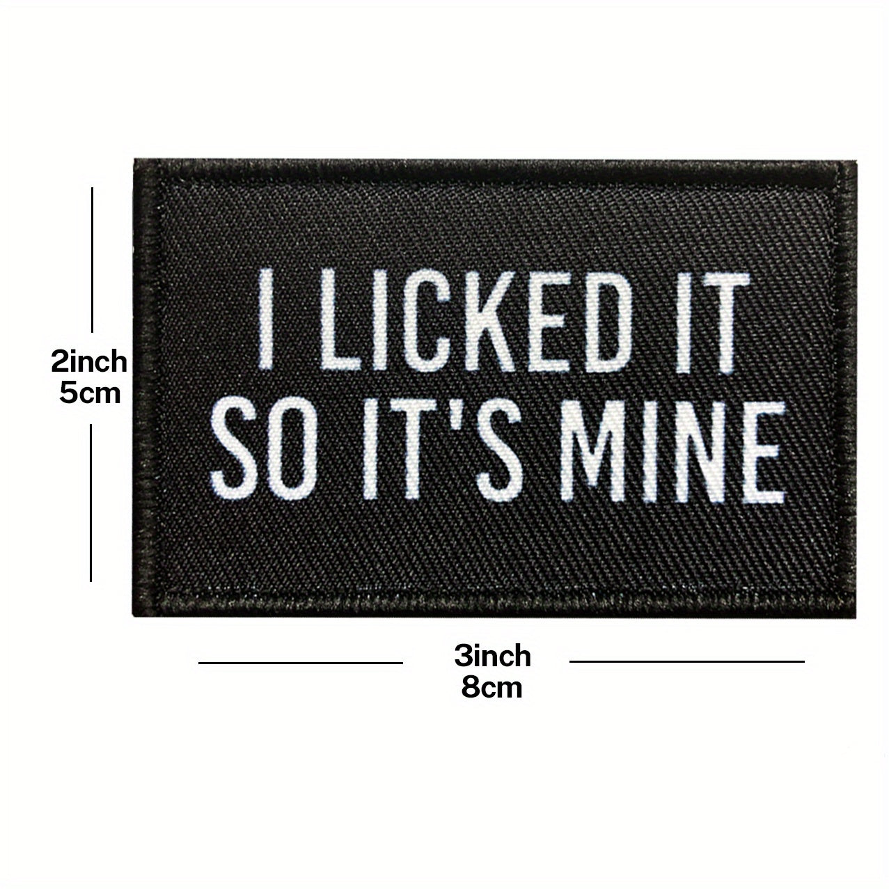 I Licked It So It's Mine Hook And Loop Attach