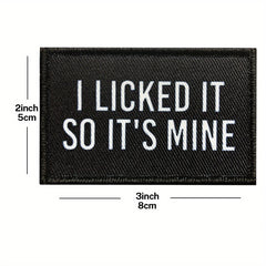 I Licked It So It's Mine Hook And Loop Attach