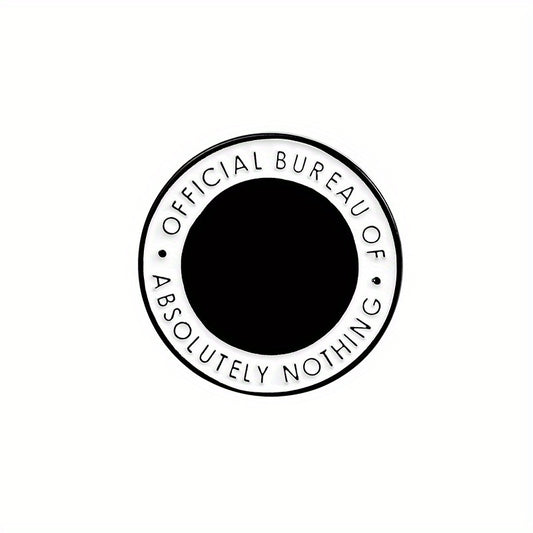 Round Enamel And Brooch Bureau Of Absolutely Nothing Pin
