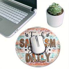 Sarcasm Served Daily Mouse Pad Round Mouse Mat Non Slip Rubber Base Mousepad