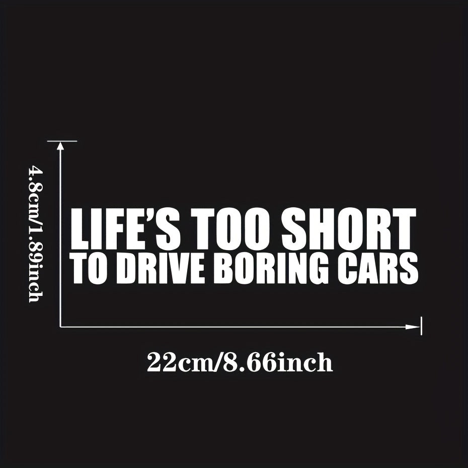 Life Is Too Short To Drive Boring Car Vinyl Decals