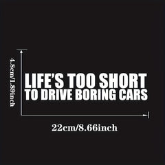 Life Is Too Short To Drive Boring Car Vinyl Decals