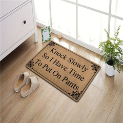 Funny Welcome Doormat - Knock Slowly Put On Pants - House Warming Gift Mat