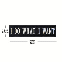 I Do What I Want Morale Tactical Patch Embroidered Applique Fastener Hook & Loop