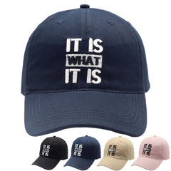 IT IS WHAT IT IS Embroidered Baseball Cap Soft Outdoor Hat Hip Hop Cap Dad Hat