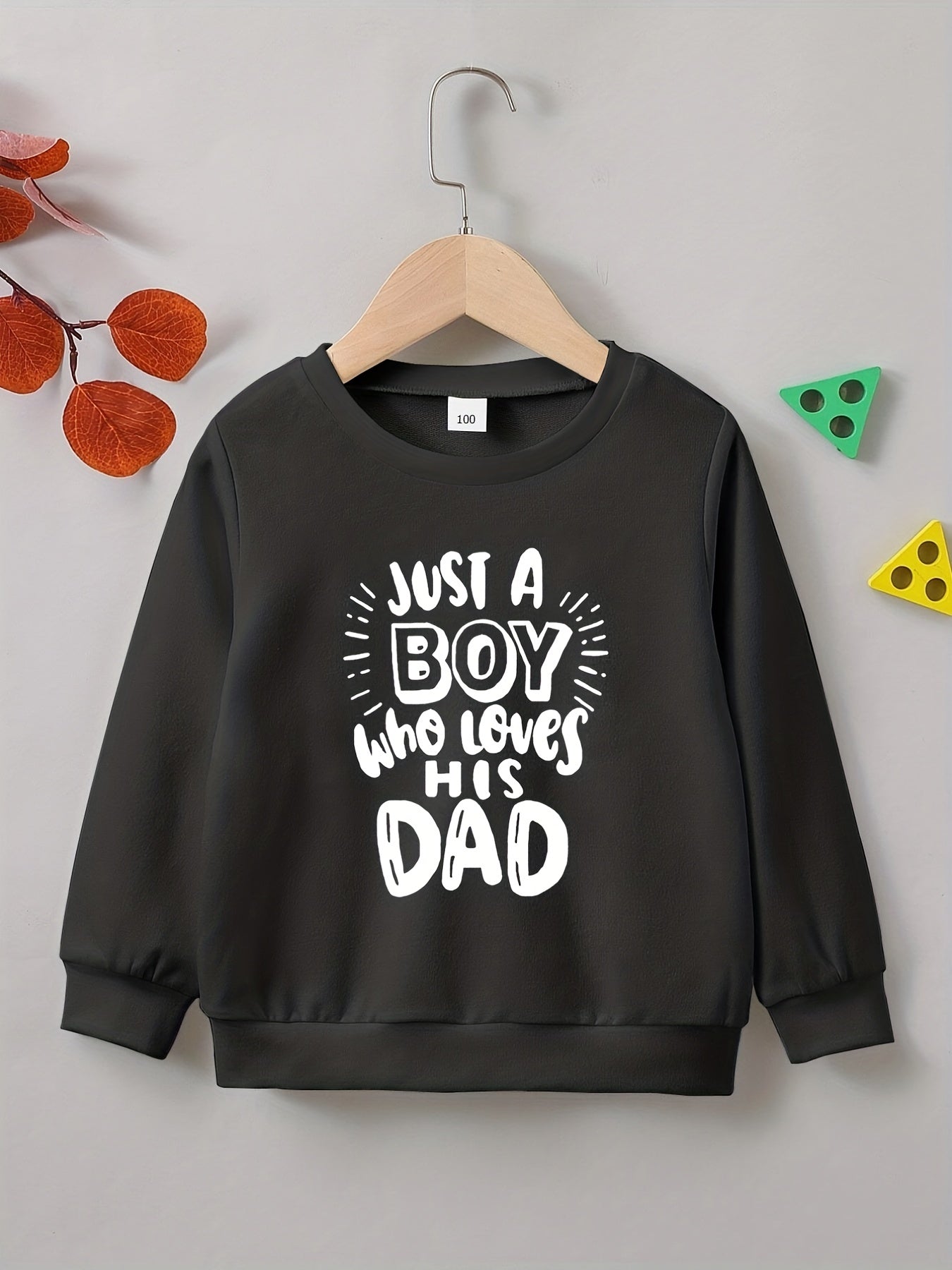 BOY WHO LOVES HIS DAD Sweatshirt Long Sleeve Crew Neck Top