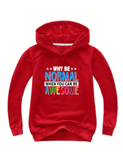 WHY BE NORMAL WHEN YOU CAN BE AWESOME Hooded Sweatshirt for Girls