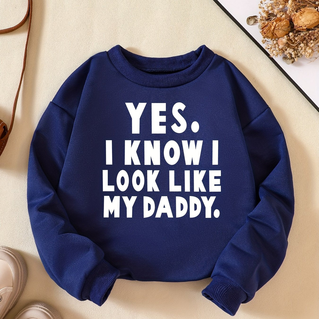 Girls' Letter 'Look Like My Daddy' Sweatshirt