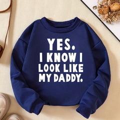 Girls' Letter 'Look Like My Daddy' Sweatshirt