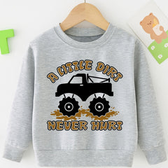 A LITTLE DIRT NEVER HURT Boys Sweatshirt