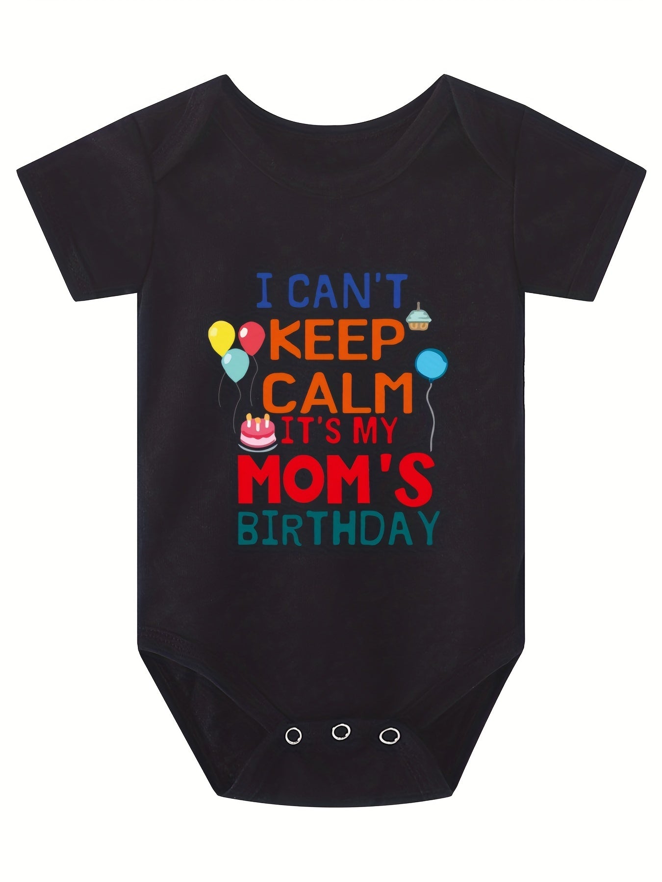 Baby I Can't Keep Calm It's My Mom's Birthday Short Sleeve Onesie