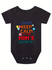Baby I Can't Keep Calm It's My Mom's Birthday Short Sleeve Onesie
