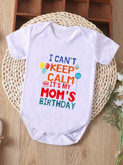 Baby I Can't Keep Calm It's My Mom's Birthday Short Sleeve Onesie