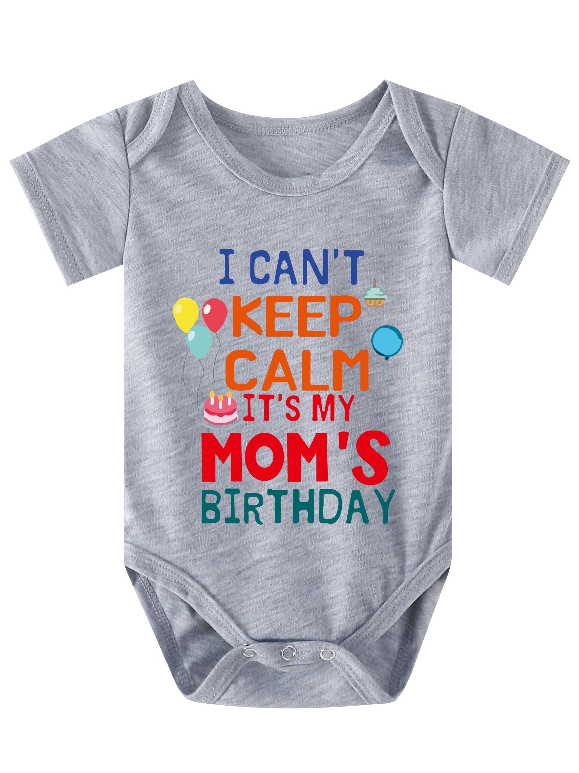 Baby I Can't Keep Calm It's My Mom's Birthday Short Sleeve Onesie