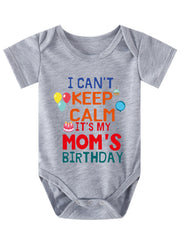 Baby I Can't Keep Calm It's My Mom's Birthday Short Sleeve Onesie