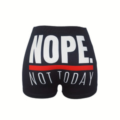 Nope Not Today Print Skinny Shorts Casual Elastic Waist Shorts Women's Clothing