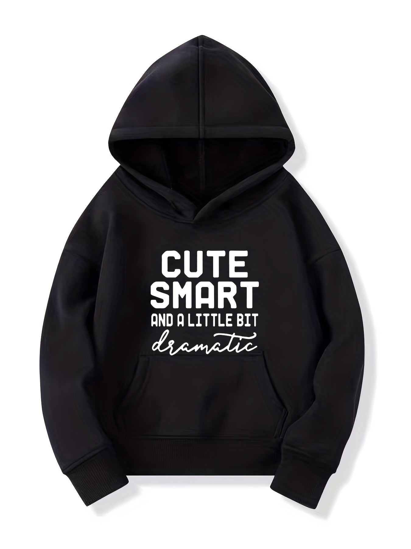 Girls Cute Smart & A Little Bit Dramatic Hooded Sweatshirt