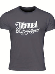 Men's Tattooed & Employed Print T shirt Casual Comfy Crew Neck