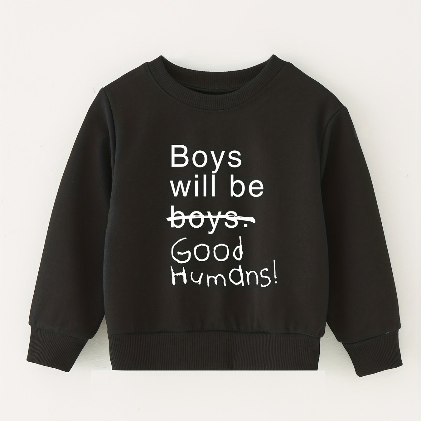 Boys Will Be Good Humans Letter Print Baby Boys Round Neck Sweatshirt