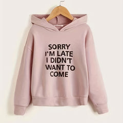Girls' Funny ''Sorry I'm Late'' Hooded Sweatshirt Pullovers