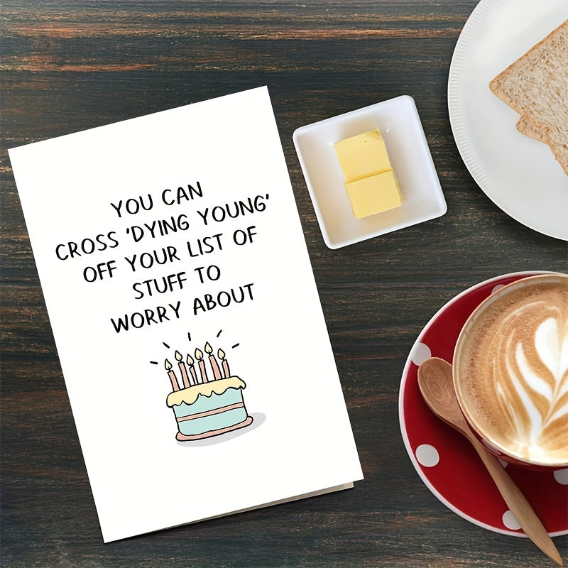 Funny Old Age Birthday Card - Cross off Dying Young from Your List