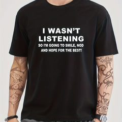 Funny I Wasn't Listening Print Men's Graphic Tee