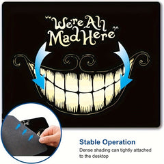 Funny Mouse Pad We're All Mad Here Square Waterproof Mouse Pad