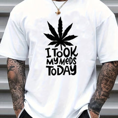 Funny Men's Graphic Novelty T-Shirt - Took My Meds Today Print