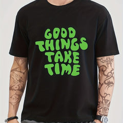 Good Things Take Time Print Men's Graphic Crew Neck Tshirt