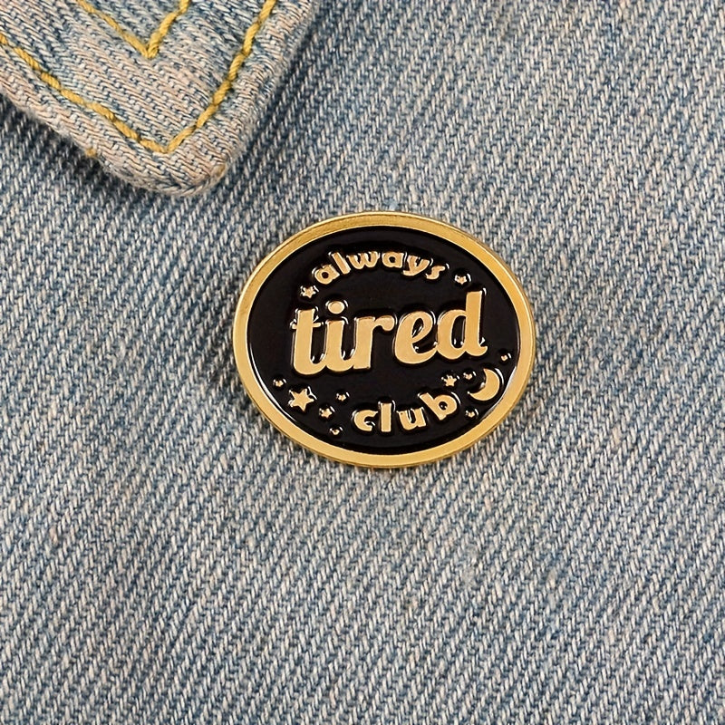Always Tired Club Round Brooch Jewelry