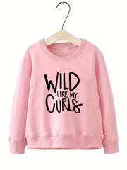 Girls Wild Like My Curls Sweatshirt Long Sleeve Pullover Spring Fall Clothing