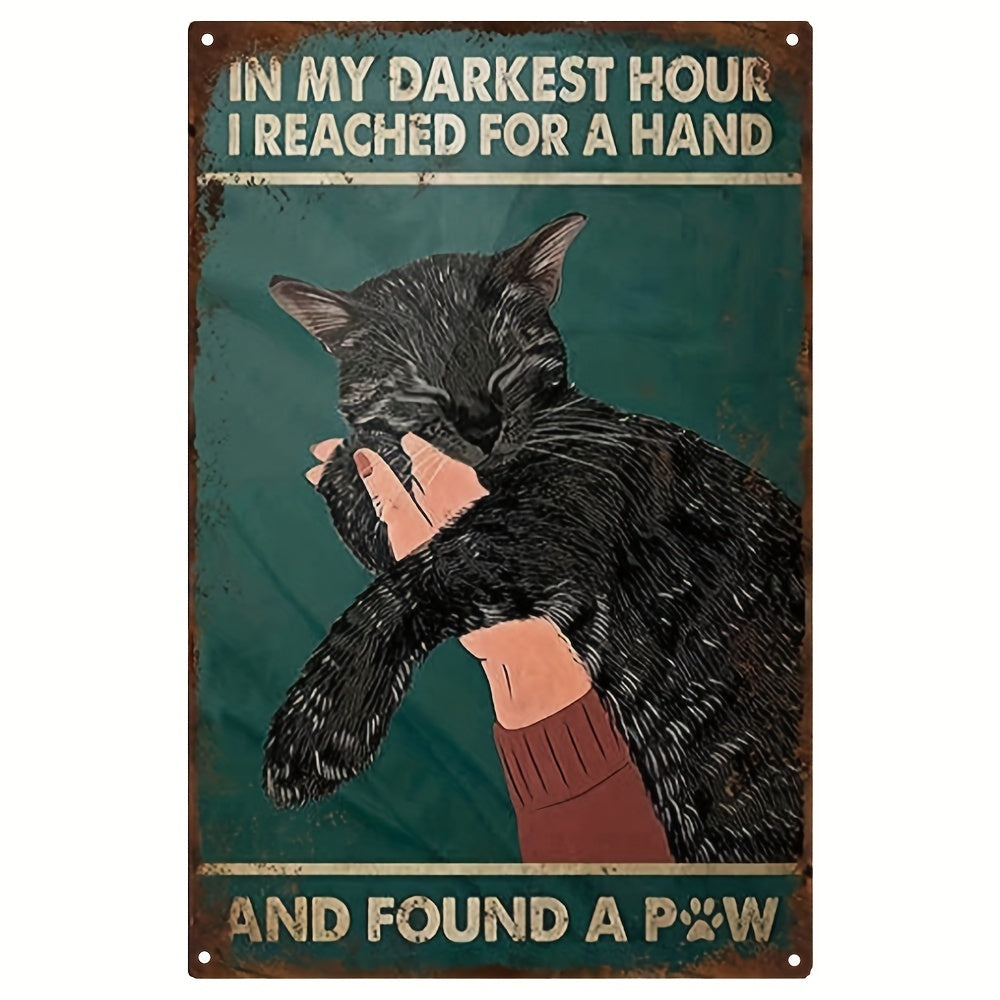 1pc Metal Tin Sign Cat In My Darkest Hour Retro Metal Tin Sign