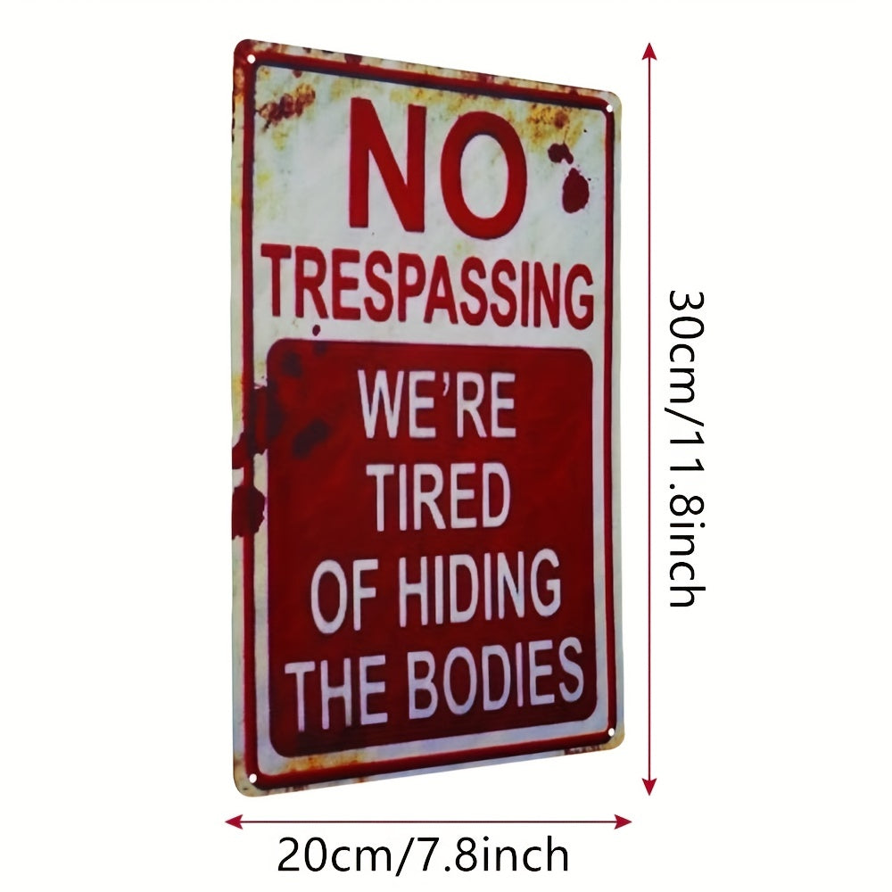 Halloween Sign No Trespassing We're Tired Of Hiding The Bodies