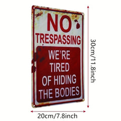 Halloween Sign No Trespassing We're Tired Of Hiding The Bodies
