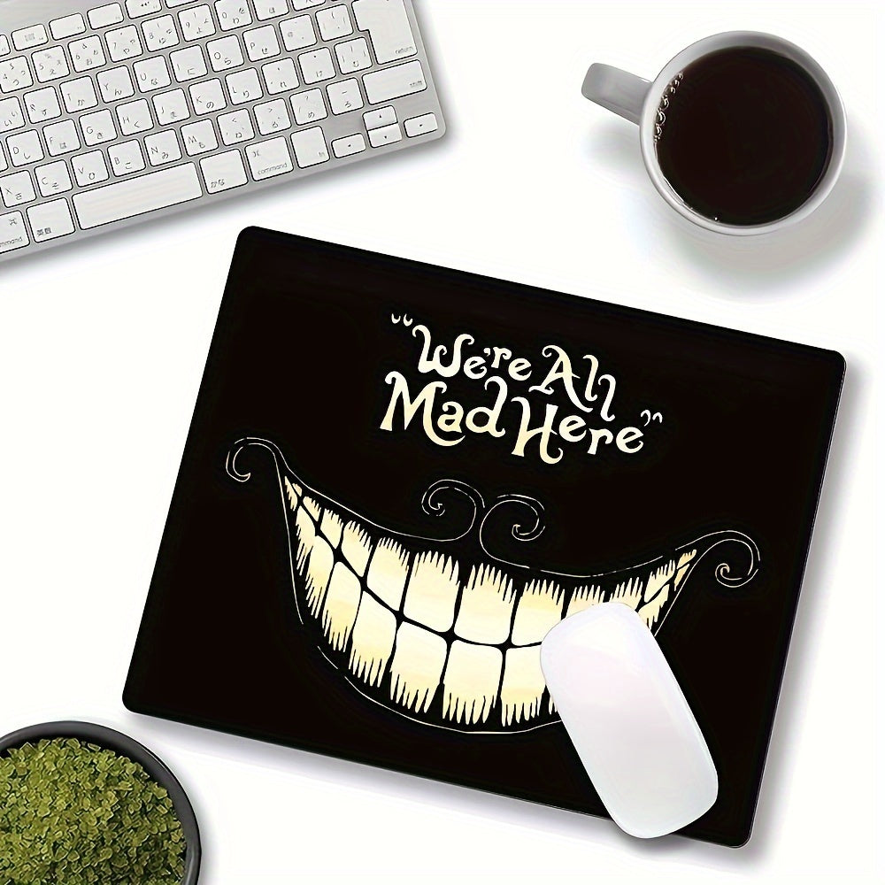 Funny Mouse Pad We're All Mad Here Square Waterproof Mouse Pad