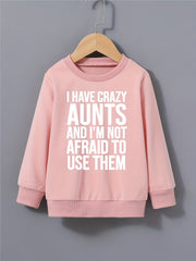 Boys Sweatshirt Round Neck Long Sleeve Pullover I HAVE CRAZY AUNTS Print