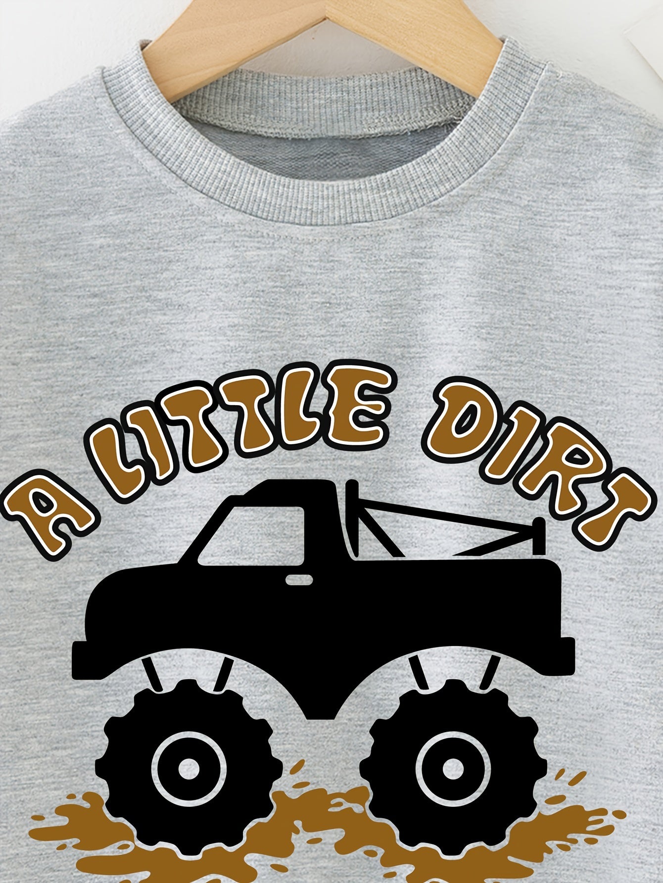 A LITTLE DIRT NEVER HURT Boys Sweatshirt