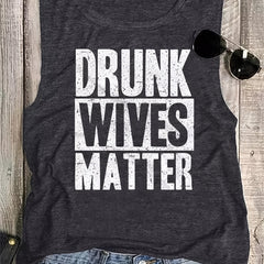 Drunk Wives Matter Tank Top Sleeveless Casual Top