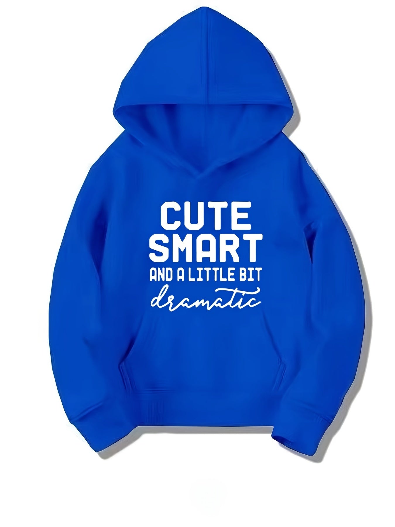Girls Cute Smart & A Little Bit Dramatic Hooded Sweatshirt