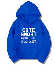Girls Cute Smart & A Little Bit Dramatic Hooded Sweatshirt