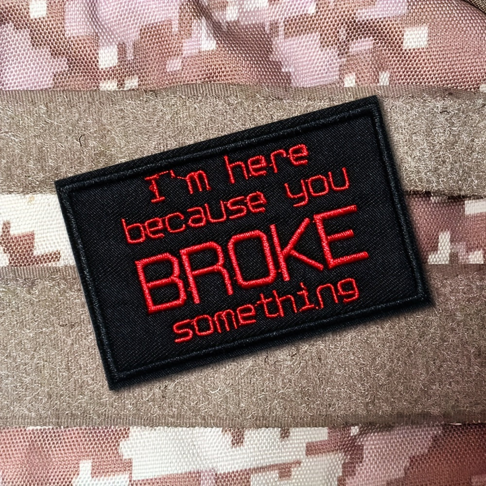 You Broke Something Morale Patches for Gear