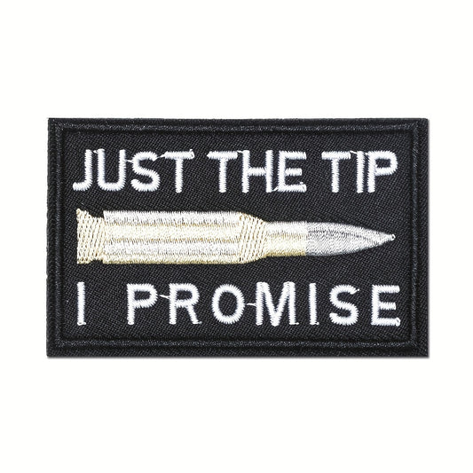 Just The Tip I Promise Embroidery Patches Morale Patches