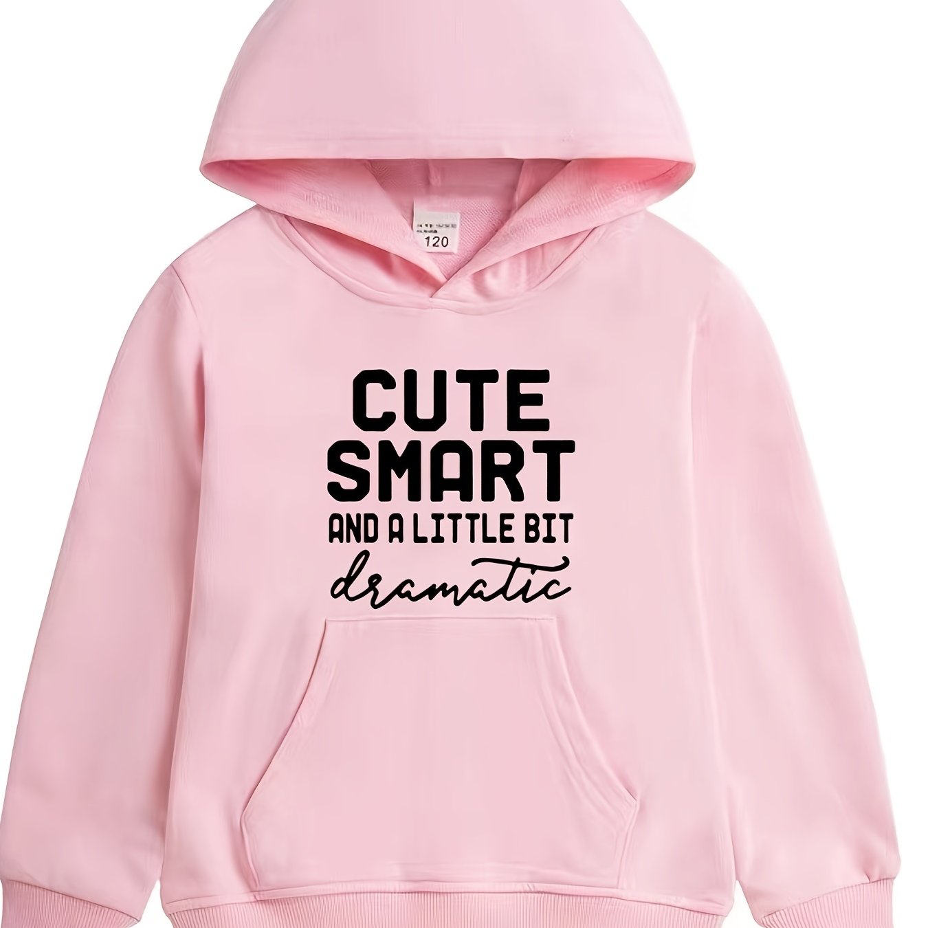 Girls Cute Smart & A Little Bit Dramatic Hooded Sweatshirt