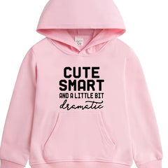 Girls Cute Smart & A Little Bit Dramatic Hooded Sweatshirt